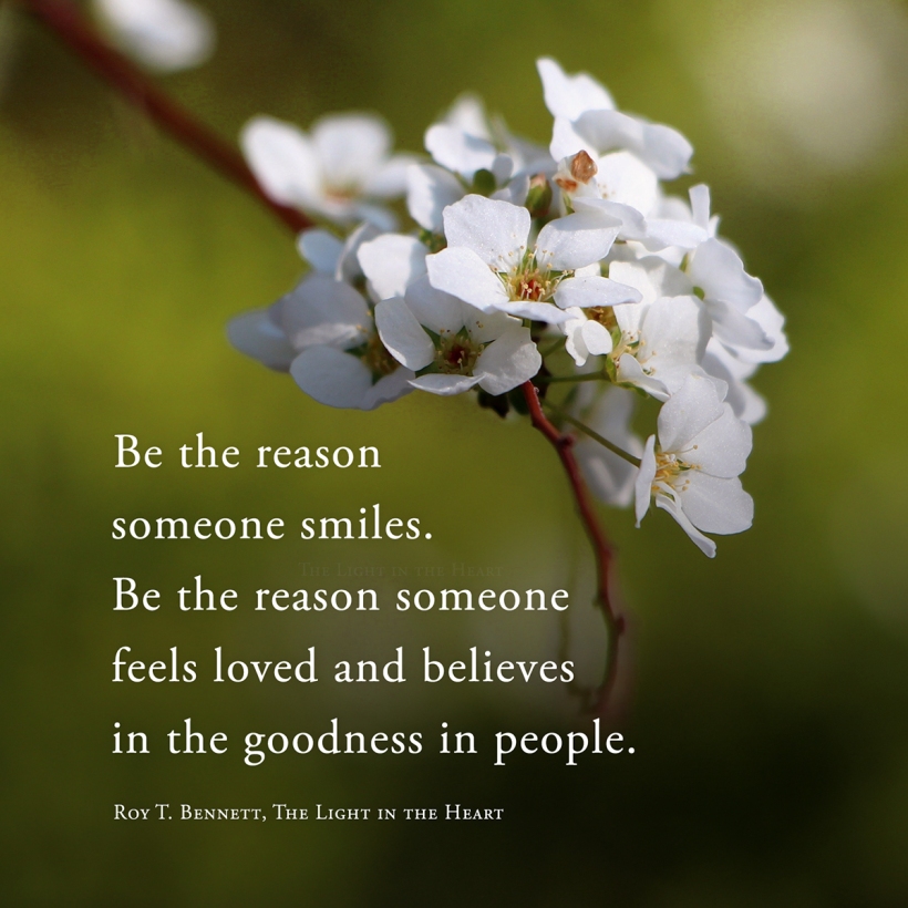 Be the reason someone smiles_Roy T Benett_THe Light in the Heart